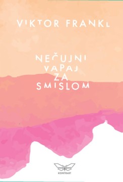 Nečujni vapaj za smislom	Viktor Frankl	psihologija