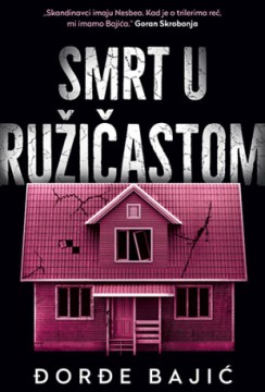 Smrt u ružičastom Đorđe Bajić Trileri Domaći autori Kriminalistički