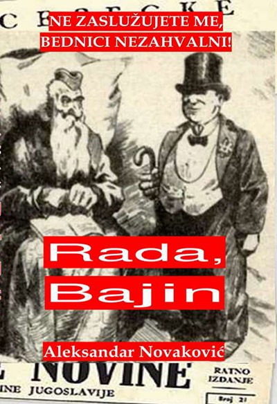 Korica knjige Rada, Bajin ili Ne zaslužujete me, bednici nezahvalni