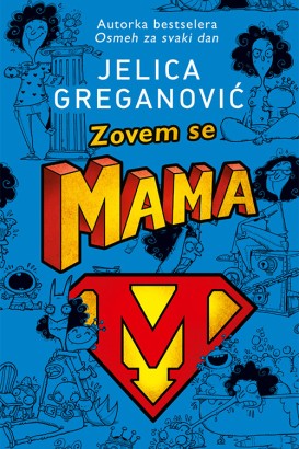 Zovem se Mama Jelica Greganović Domaći pisci