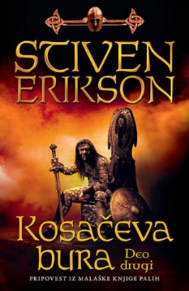 Kosačeva bura - deo drugi Stiven Erikson Epska fantastika Pripovest iz Malaške knjige Palih