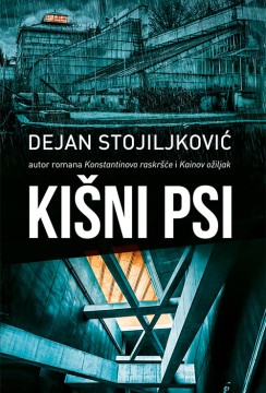 Kišni psi Dejan Stojiljković Domaći pisci
