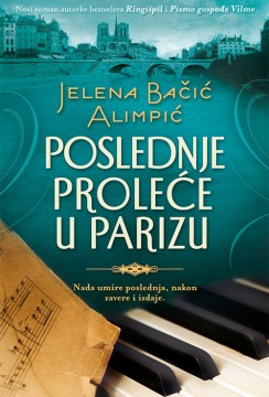 Poslednje proleće u Parizu Jelena Bačić Alimpić Domaći pisci