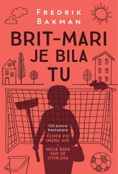 Brit-Mari je bila tu Fredrik Bakman Drama