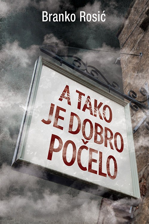 Korica knjige A tako je dobro počelo