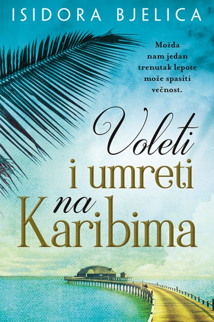 Voleti i umreti na Karibima Isidora Bjelica Domaći pisci