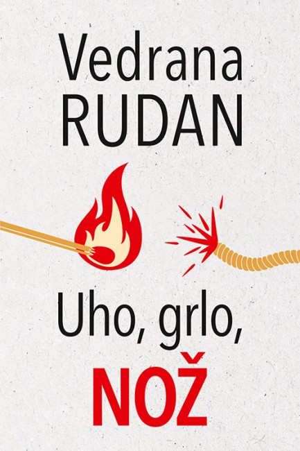Uho, grlo, nož Vedrana Rudan Drama