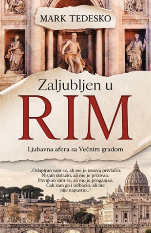 Korica knjige Zaljubljen u Rim: Ljubavna afera sa Večnim gradom