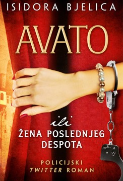 Avato ili Žena poslednjeg despota Isidora Bjelica Domaći pisci