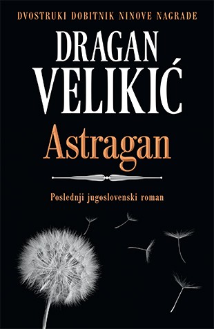 Astragan Dragan Velikić Domaći pisci