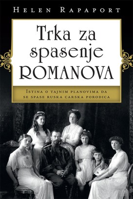 Trka za spasenje Romanova Helen Rapaport Publicistika