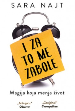 I za to me zabole: Magija koja menja život Sara Najt Popularna psihologija