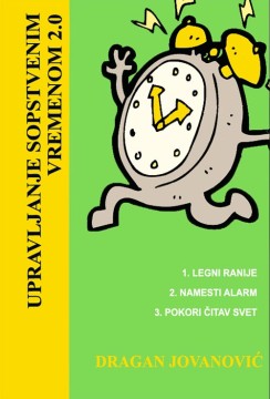 Upravljanje sopstvenim vremenom 2.0 Dragan Jovanović
