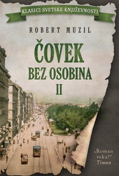 Čovek bez osobina – Tom II Robert Muzil Drama