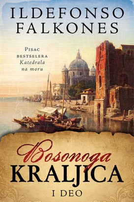 Bosonoga kraljica – I deo Ildefonso Falkones Drama