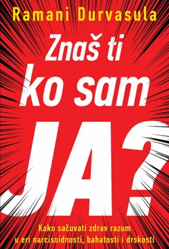 Znaš ti ko sam ja? Ramani Durvasula Popularna psihologija Publicistika