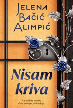 Nisam kriva Jelena Bačić Alimpić Drama Trileri Domaći autori