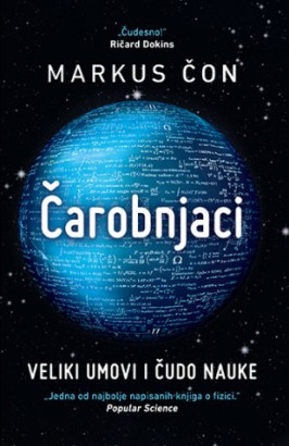 Čarobnjaci: Veliki umovi i čudo nauke Markus Čon Popularna nauka  Edukativni Publicistika