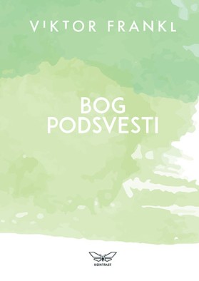 Bog podsvesti Viktor Frankl Psihologija