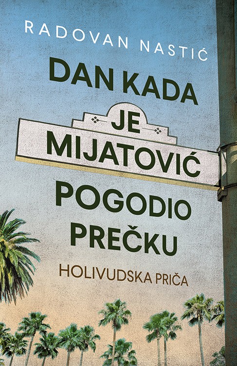 Korica knjige Dan kada je Mijatović pogodio prečku