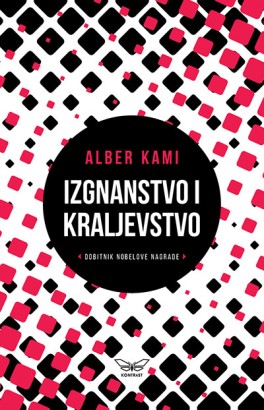 Izgnanstvo i kraljevstvo	Alber Kami	klasična književnost  priče
