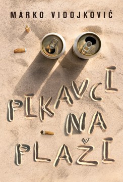 Pikavci na plaži Marko Vidojković Domaći pisci