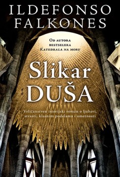 Slikar duša Ildefonso Falkones Istorijski