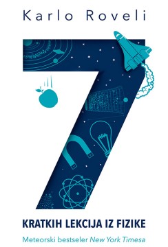 Sedam kratkih lekcija iz fizike Karlo Roveli Popularna nauka