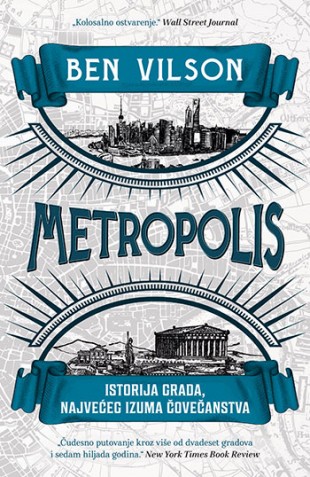 Korica knjige Metropolis: Istorija grada, najvećeg izuma čovečanstva