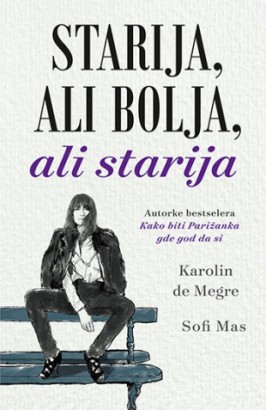 Starija, ali bolja, ali starija Karolin de Megre, Sofi Mas Publicistika Duh i telo