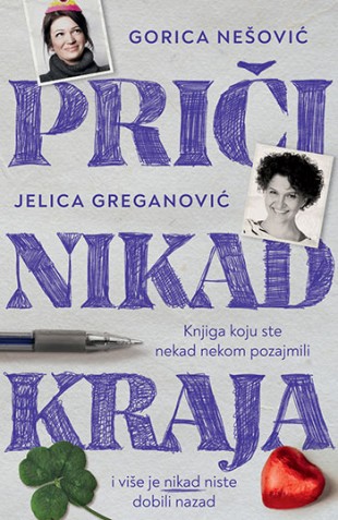 Priči nikad kraja Jelica Greganović, Gorica Nešović Domaći autori Priče