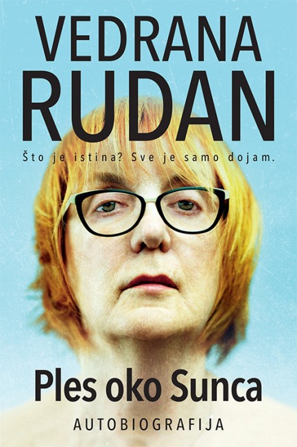 Ples oko sunca – autobiografija Vedrana Rudan Autobiografije i biografije