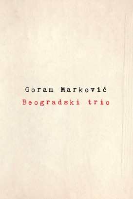 Beogradski trio Goran Marković Drama